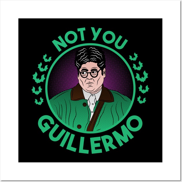 Not you Guillermo Wall Art by carloj1956